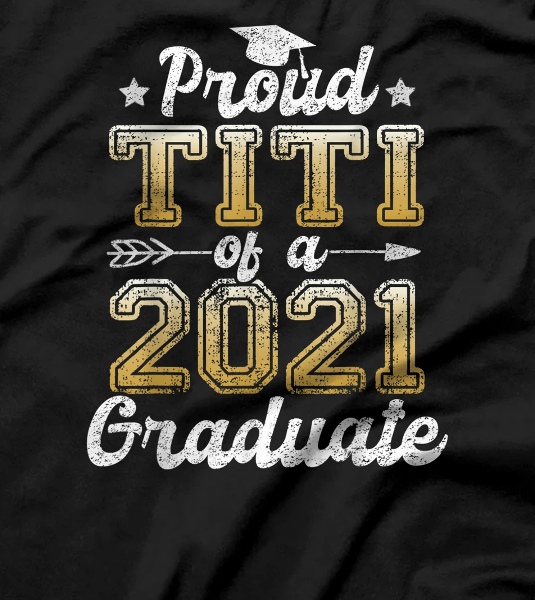 Proud Titi of a 2021 Graduate Funny Senior 2021 Gift T-Shirt