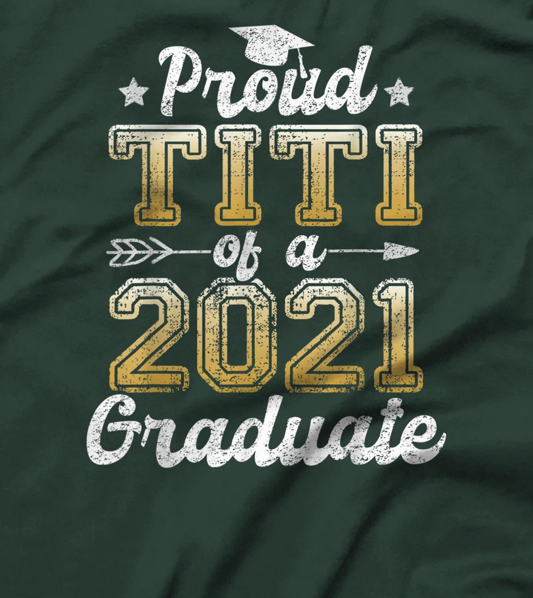 Proud Titi of a 2021 Graduate Funny Senior 2021 Gift T-Shirt