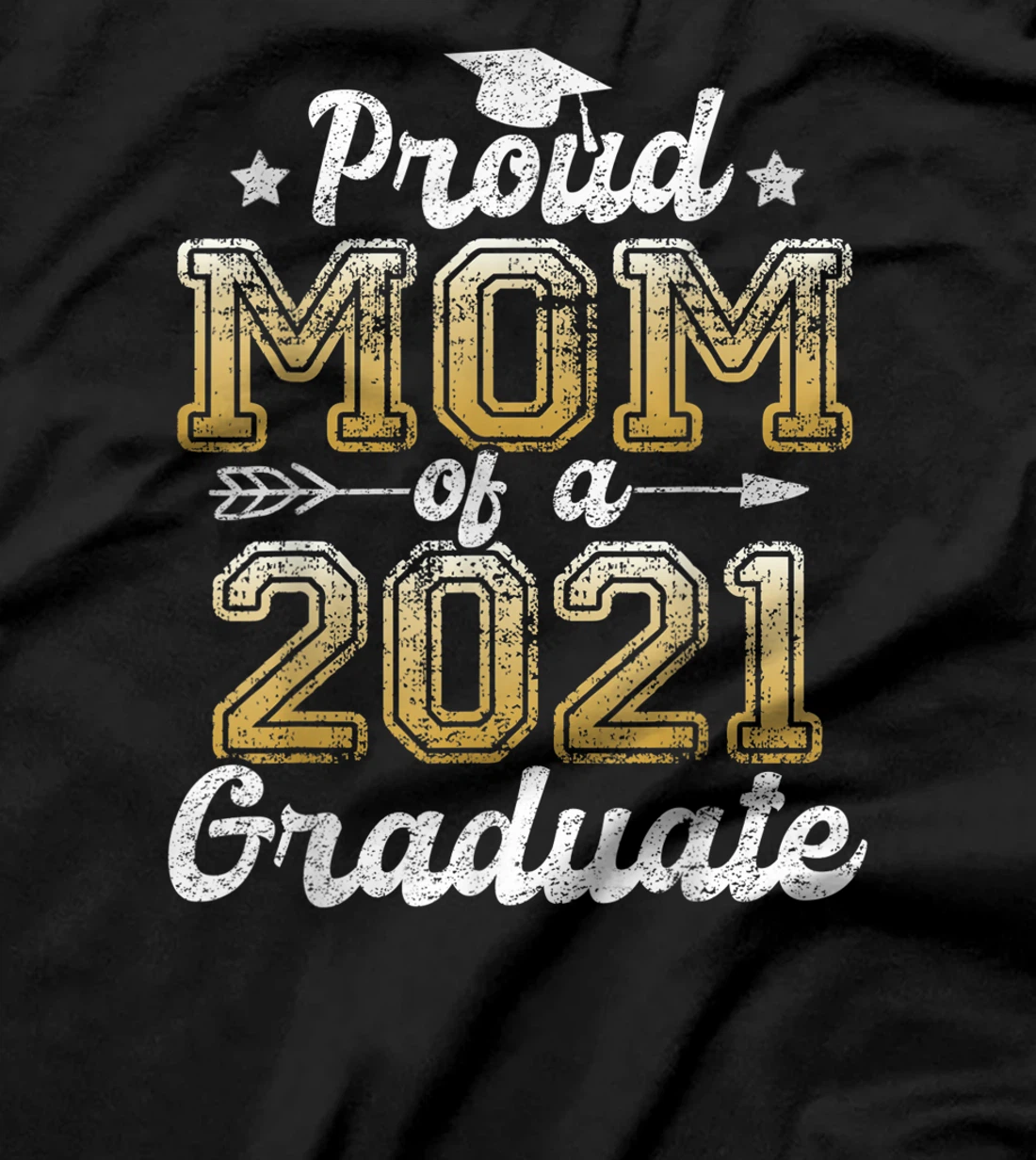Proud Mom of a 2021 Graduate Funny Senior 2021 Gift T-Shirt