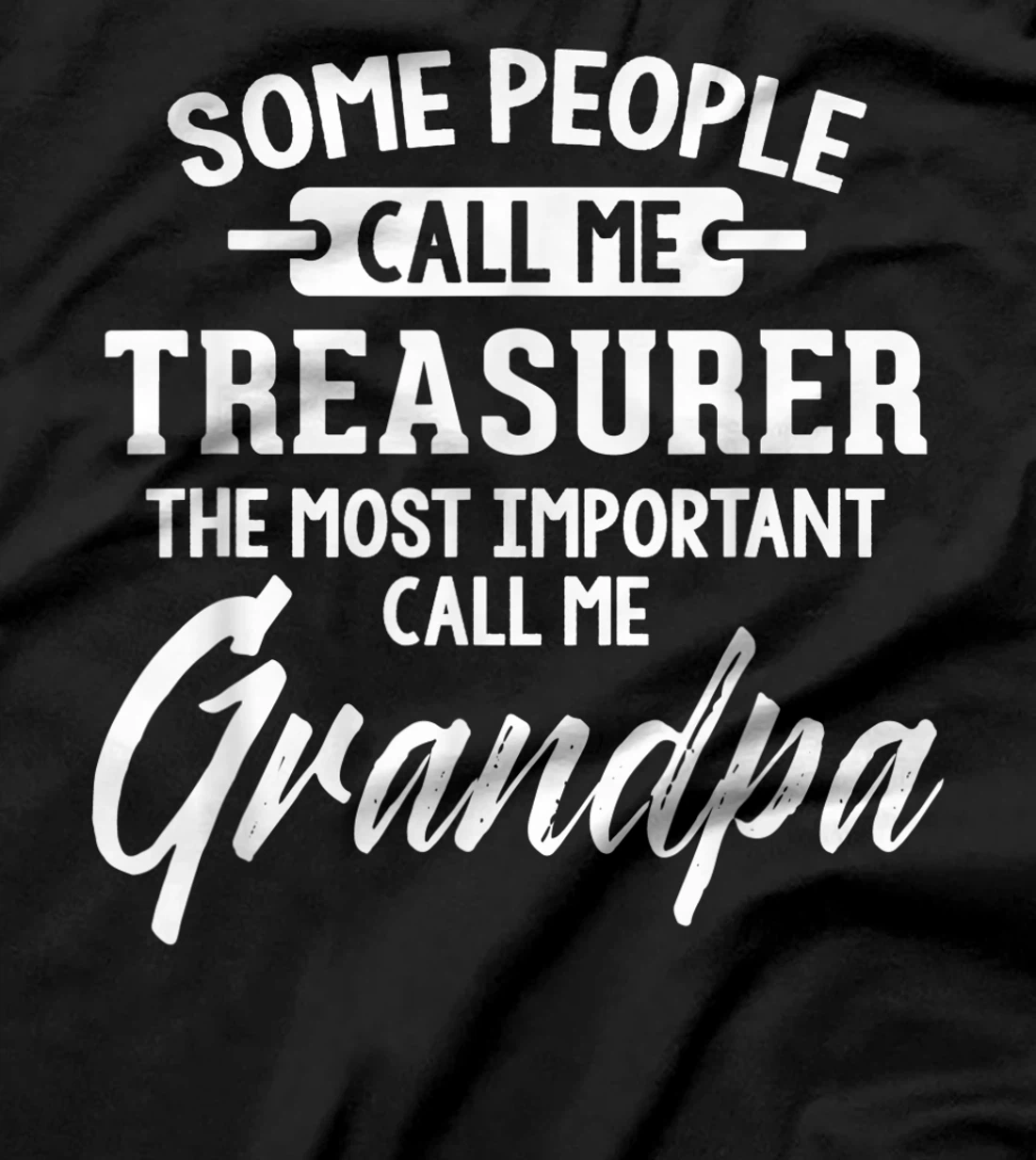 Fathers Day Shirt for a Treasurer Grandpa T-Shirt