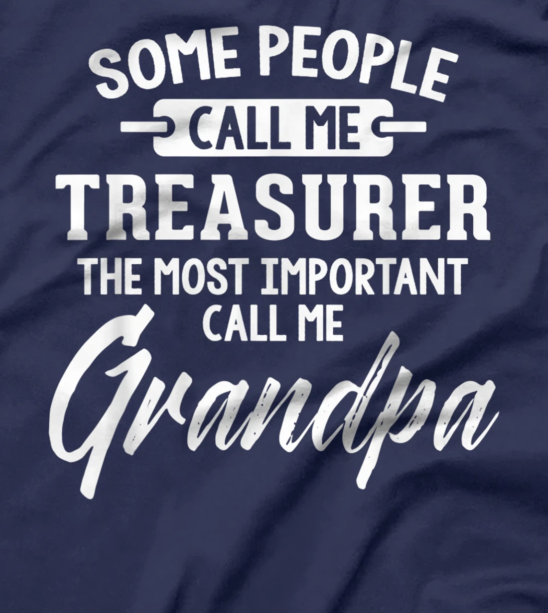 Fathers Day Shirt for a Treasurer Grandpa T-Shirt