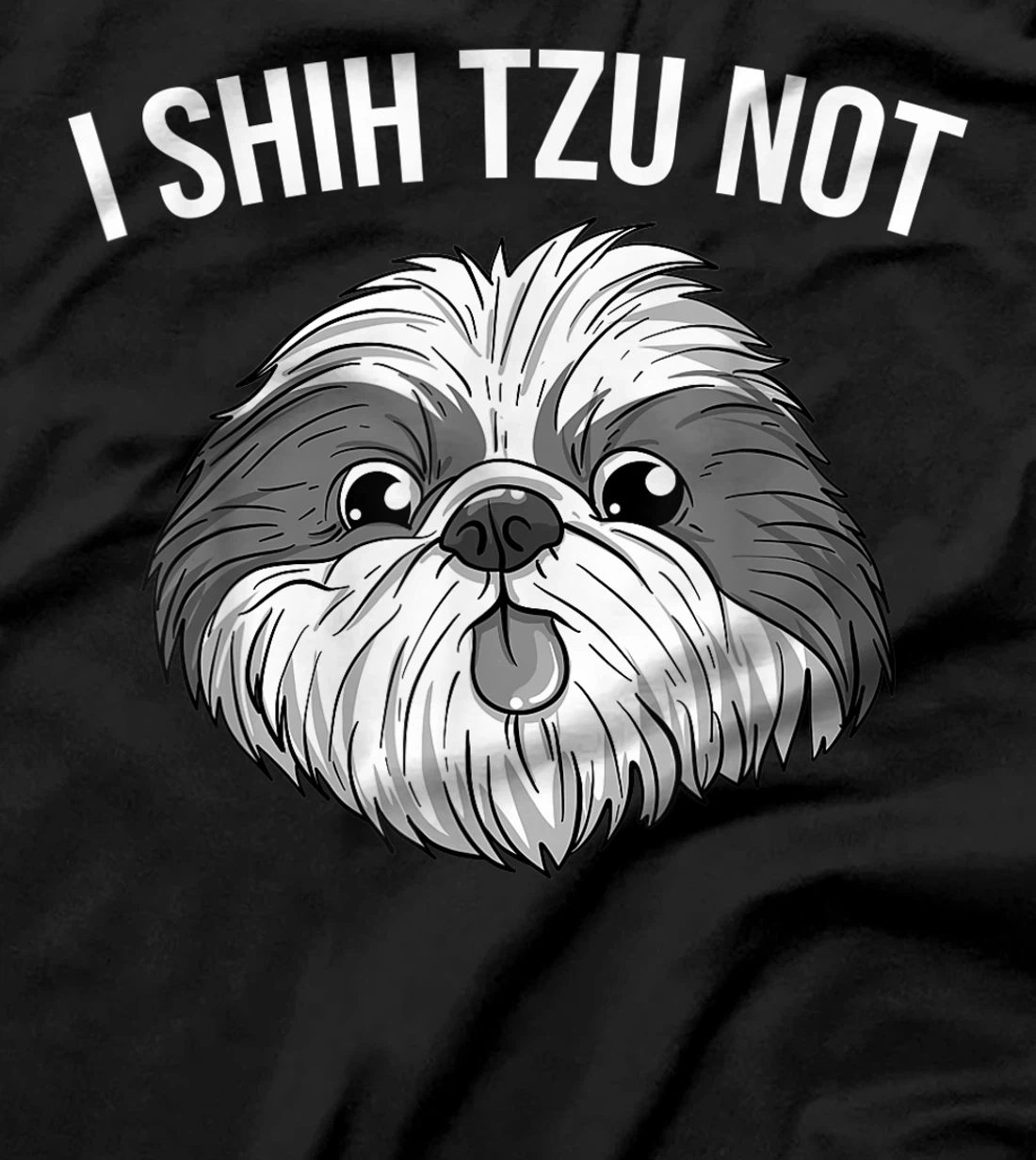 Funny I Shih Tzu Not Gift | Cute Dog Breed Lovers Men Women T-Shirt