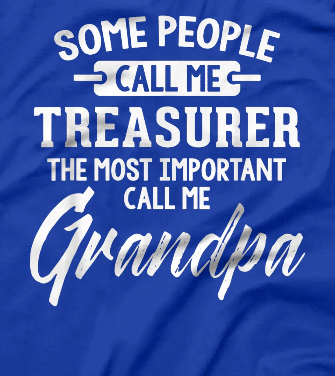 Fathers Day Shirt for a Treasurer Grandpa T-Shirt