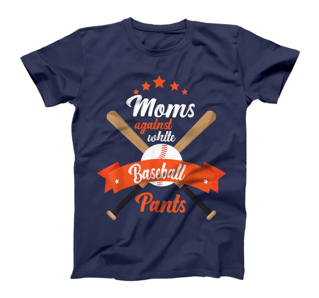Moms Against White Baseball Pants funny baseball mom mother T-Shirt