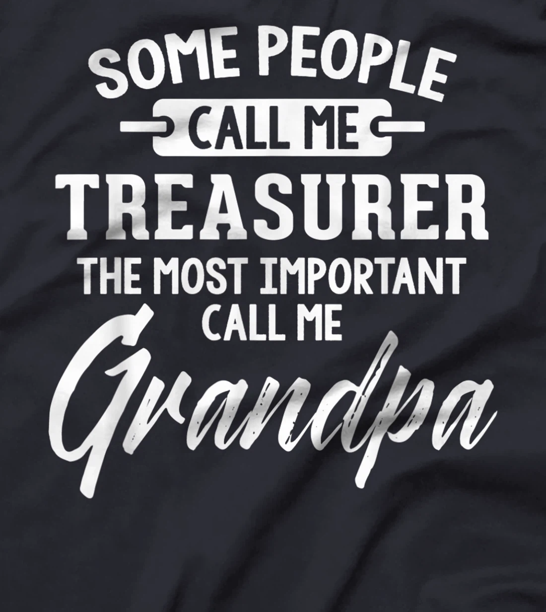 Fathers Day Shirt for a Treasurer Grandpa T-Shirt