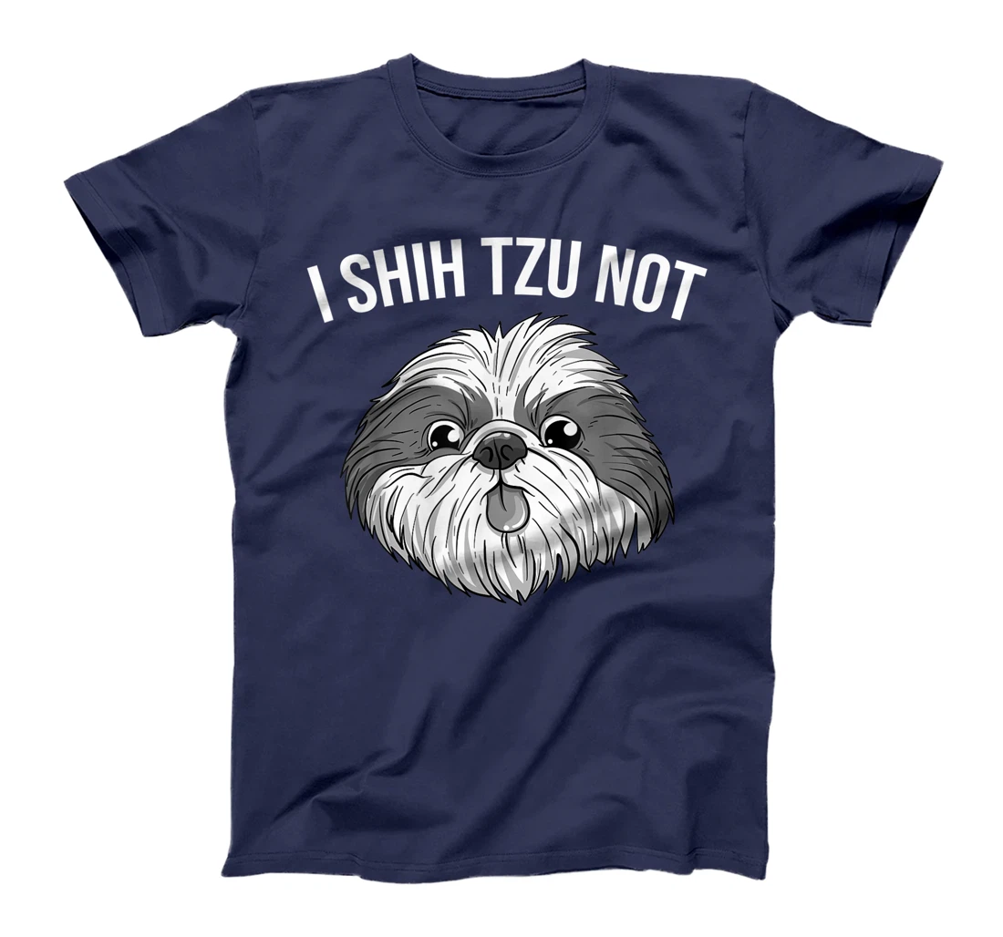 Funny I Shih Tzu Not Gift | Cute Dog Breed Lovers Men Women T-Shirt