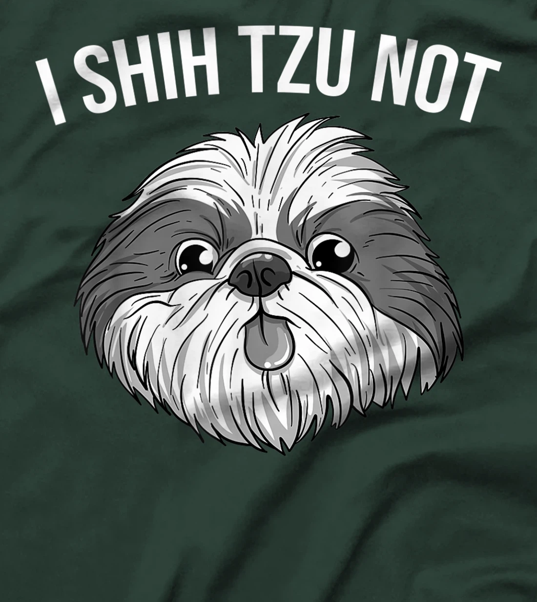 Funny I Shih Tzu Not Gift | Cute Dog Breed Lovers Men Women T-Shirt
