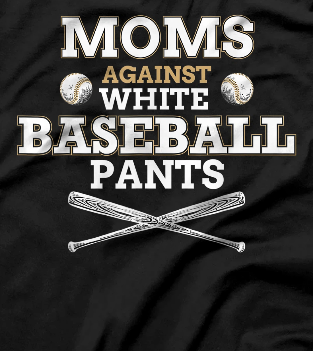 Moms Against White Baseball Pants funny baseball mom mother T-Shirt