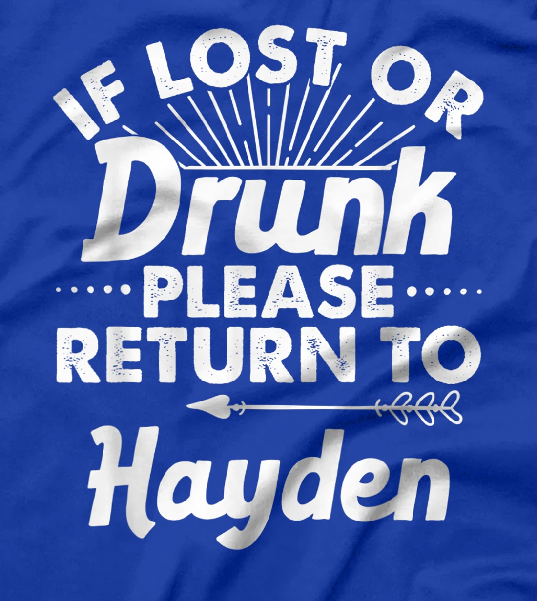 If Lost Or Drunk Please Return To HAYDEN Gift Name Women T-Shirt