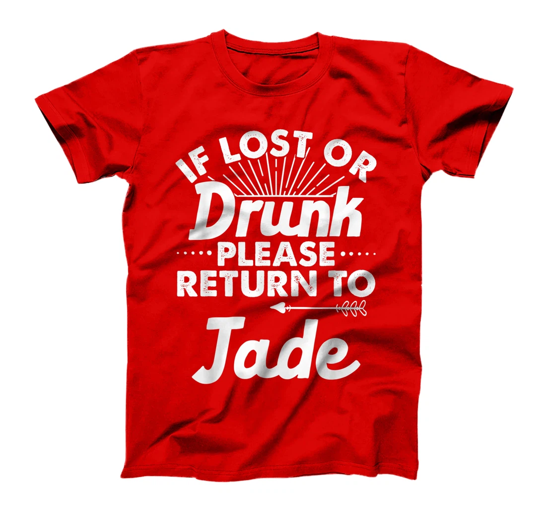 If Lost Or Drunk Please Return To JADE Gift Name Women T-Shirt