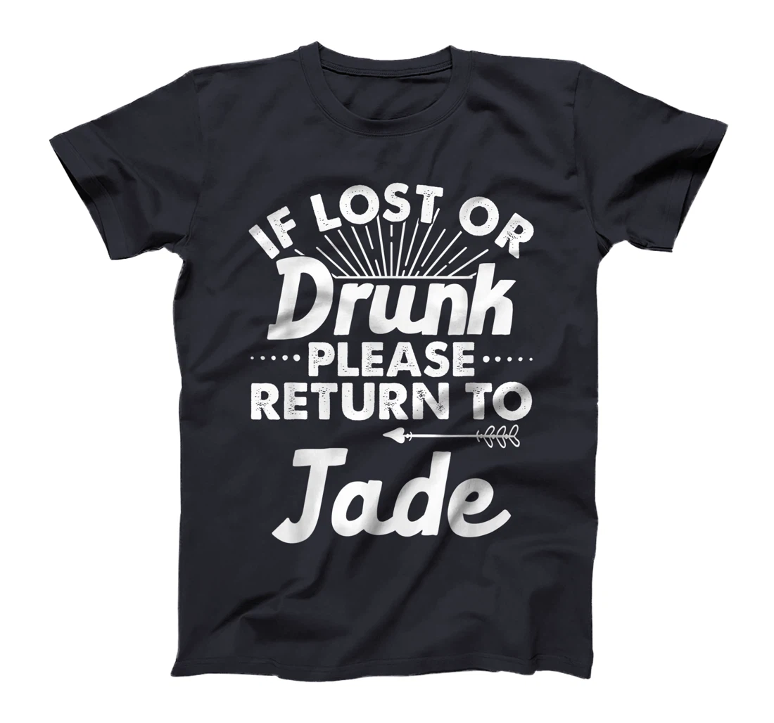 If Lost Or Drunk Please Return To JADE Gift Name Women T-Shirt