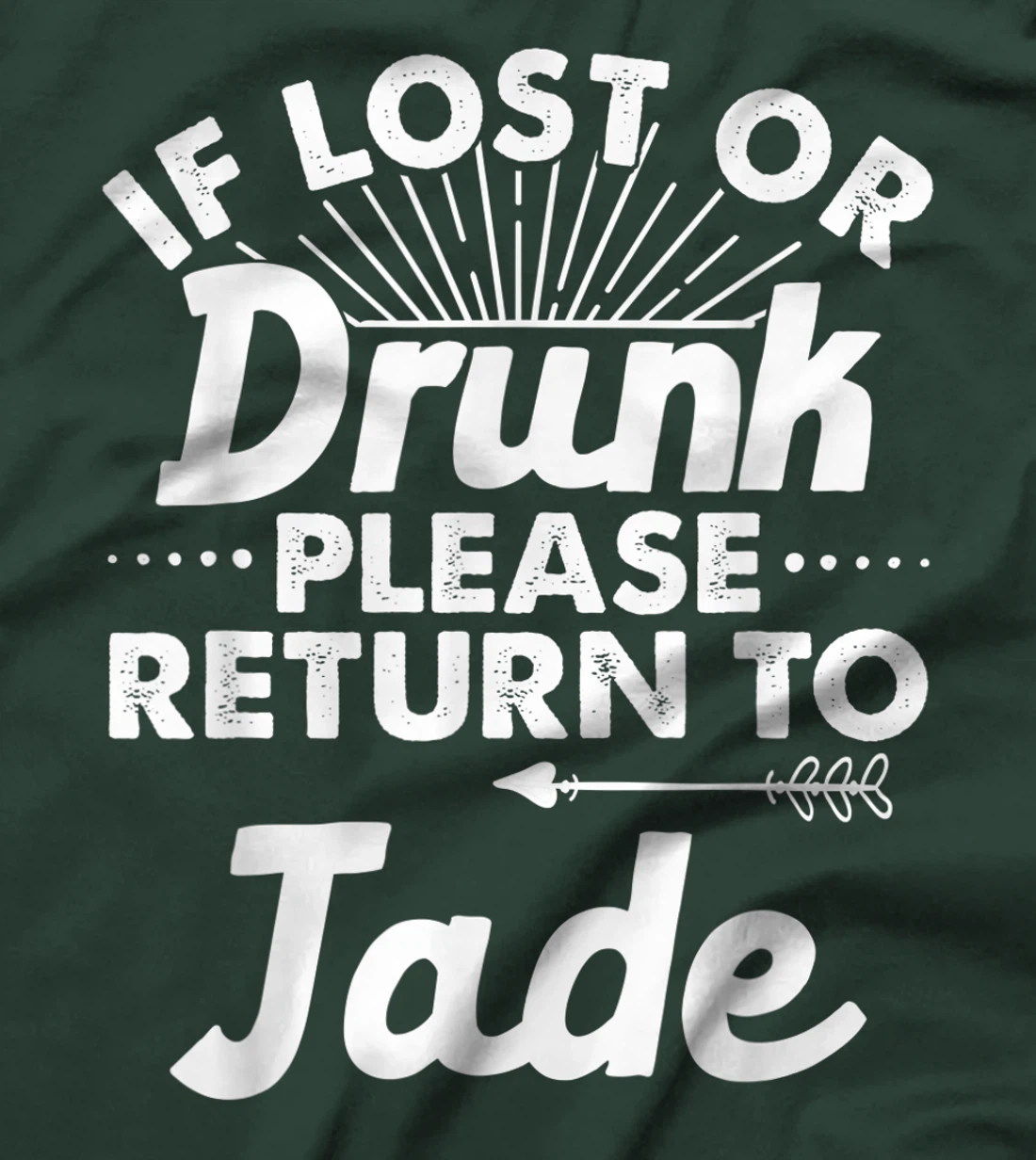 If Lost Or Drunk Please Return To JADE Gift Name Women T-Shirt