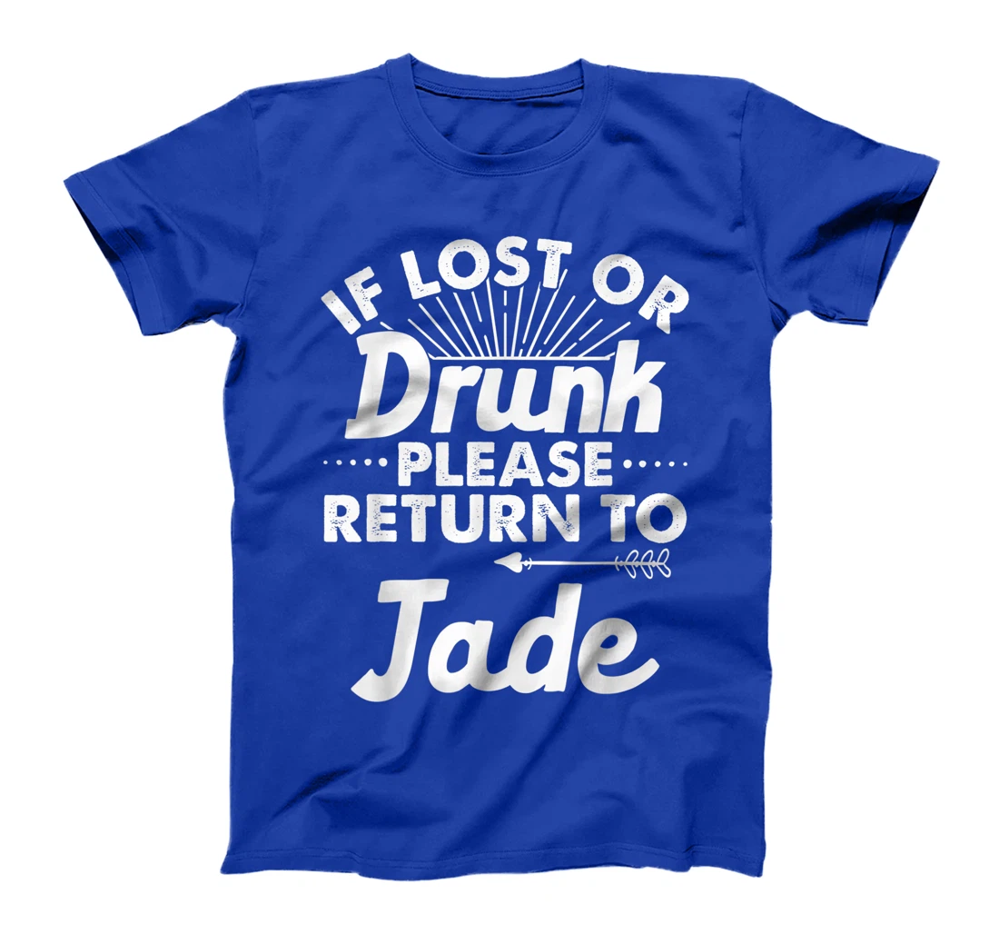 If Lost Or Drunk Please Return To JADE Gift Name Women T-Shirt