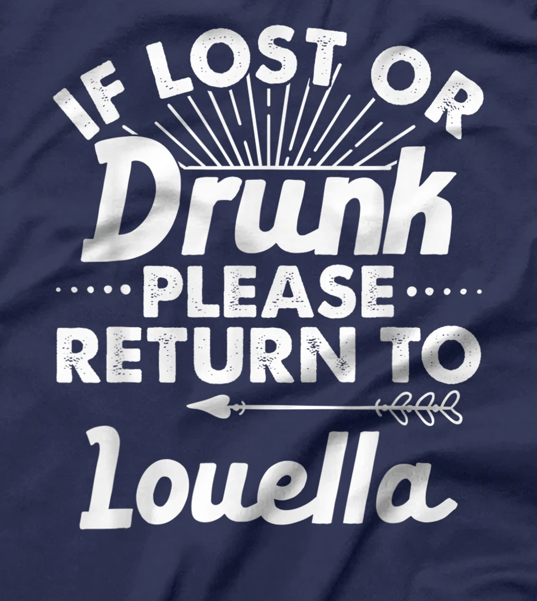 If Lost Or Drunk Please Return To LOUELLA Gift Name Women T-Shirt