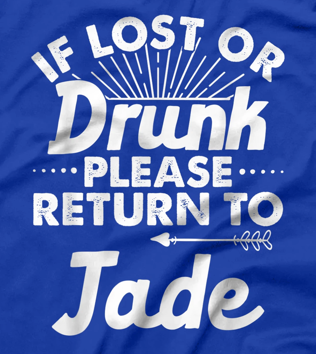 If Lost Or Drunk Please Return To JADE Gift Name Women T-Shirt
