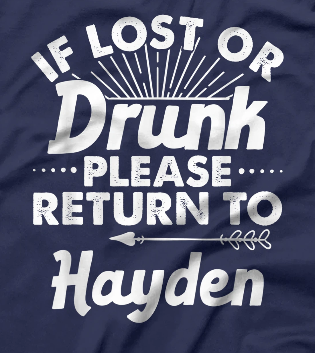 If Lost Or Drunk Please Return To HAYDEN Gift Name Women T-Shirt