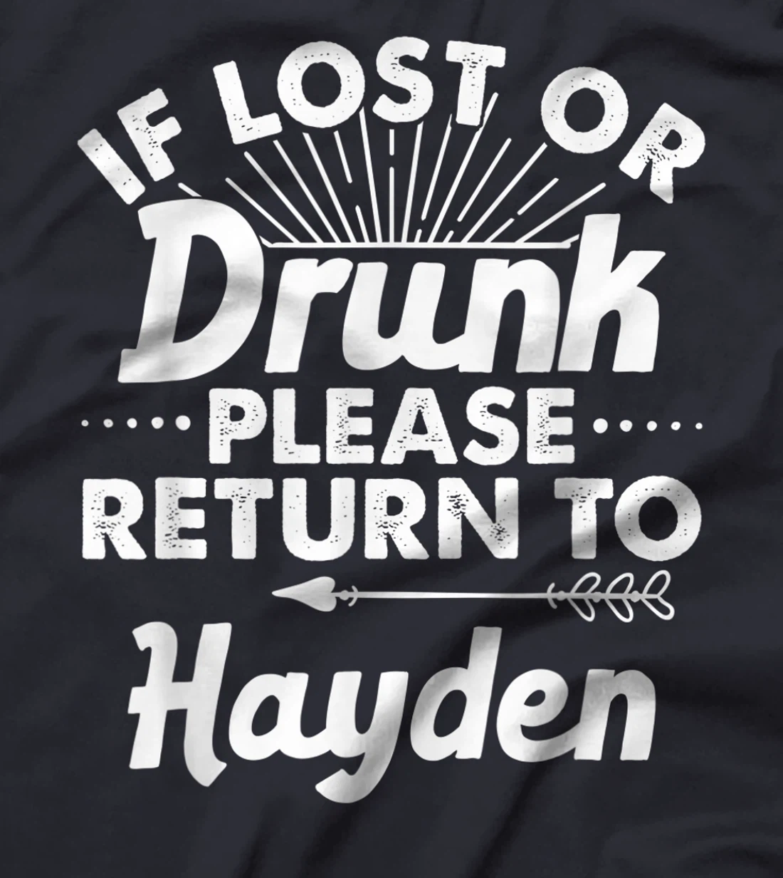 If Lost Or Drunk Please Return To HAYDEN Gift Name Women T-Shirt