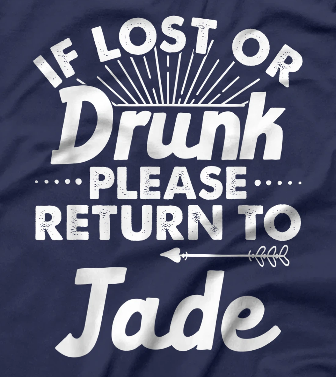 If Lost Or Drunk Please Return To JADE Gift Name Women T-Shirt