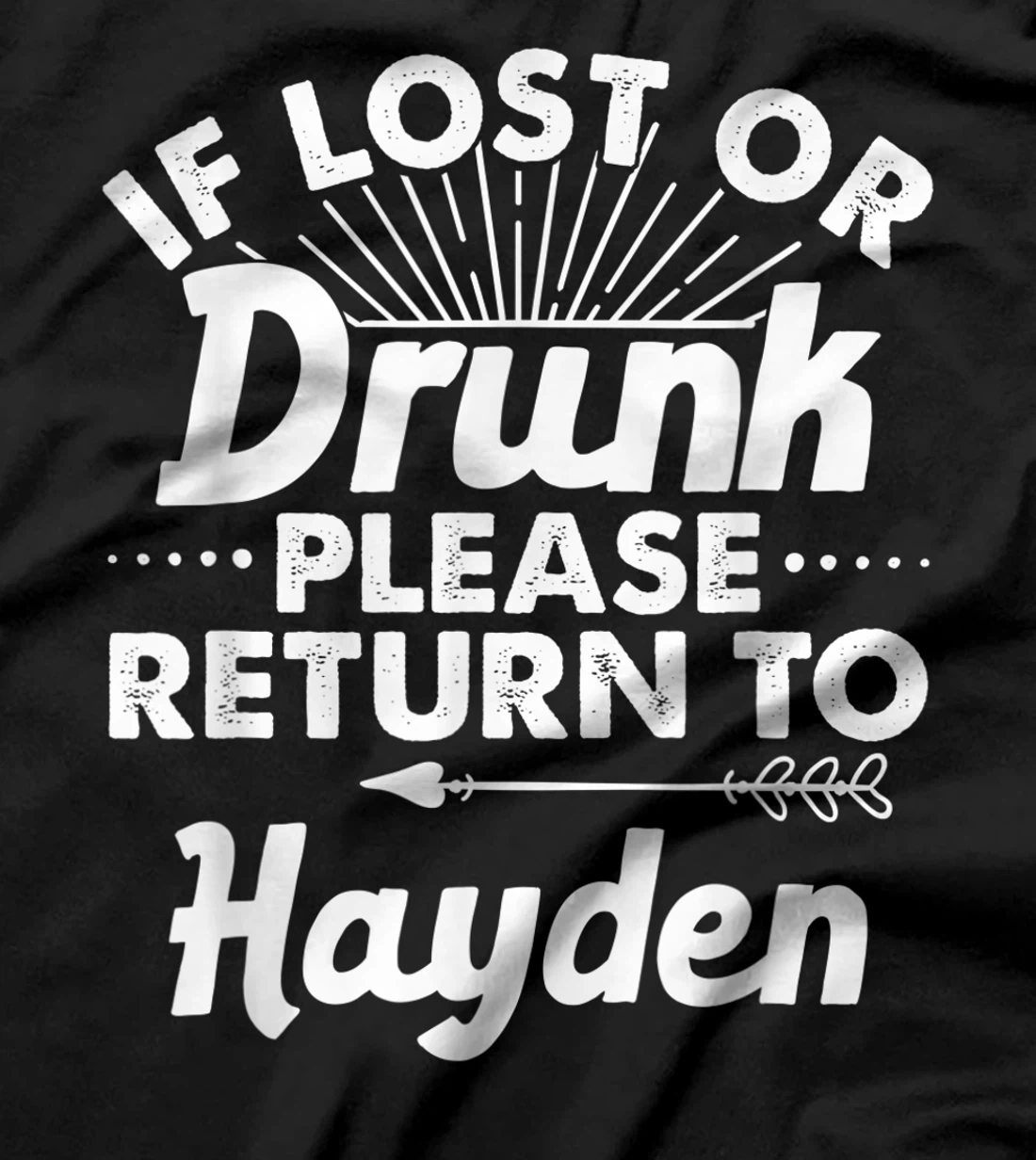 If Lost Or Drunk Please Return To HAYDEN Gift Name Women T-Shirt