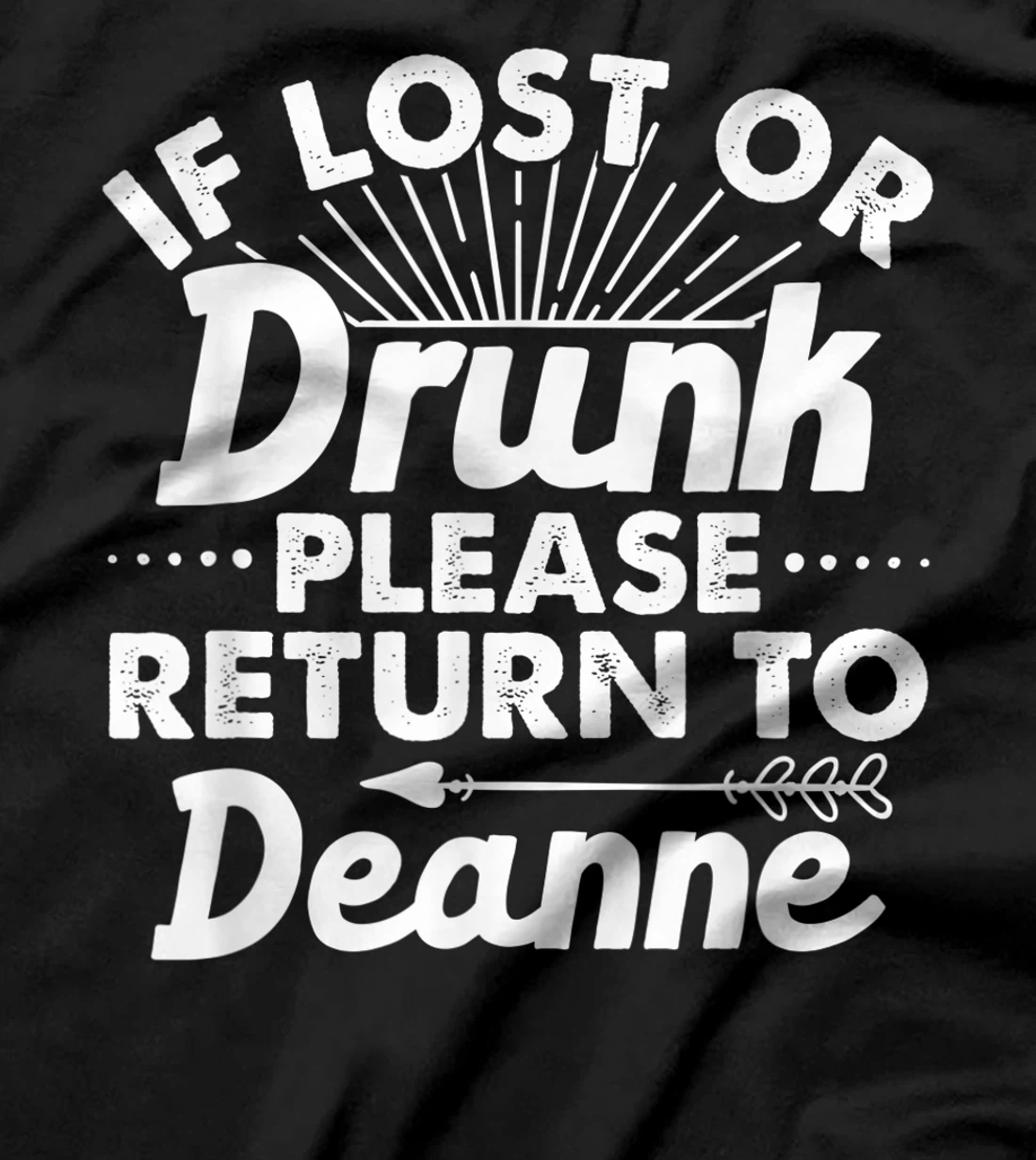 If Lost Or Drunk Please Return To DEANNE Gift Name Women T-Shirt