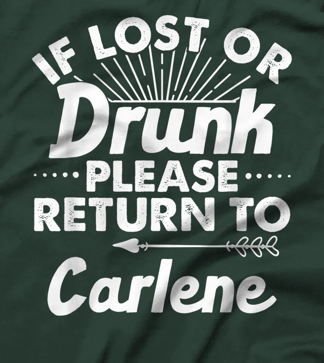 If Lost Or Drunk Please Return To CARLENE Gift Name Women T-Shirt