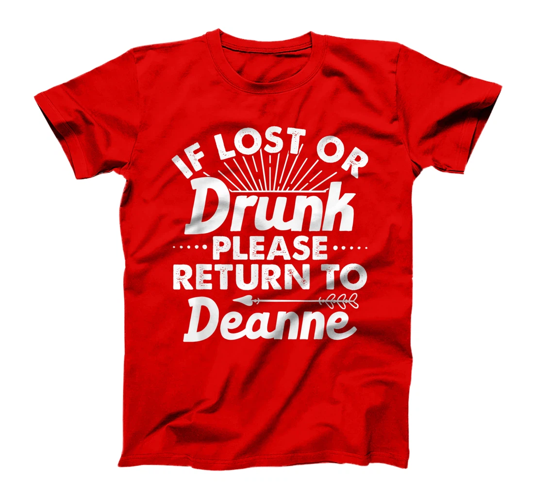 If Lost Or Drunk Please Return To DEANNE Gift Name Women T-Shirt