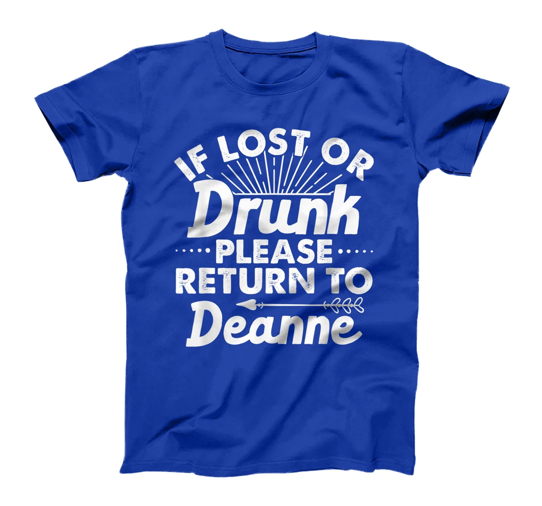 If Lost Or Drunk Please Return To DEANNE Gift Name Women T-Shirt