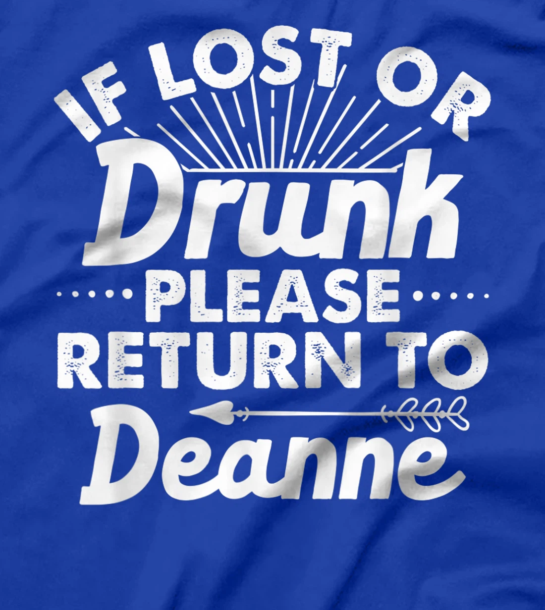 If Lost Or Drunk Please Return To DEANNE Gift Name Women T-Shirt