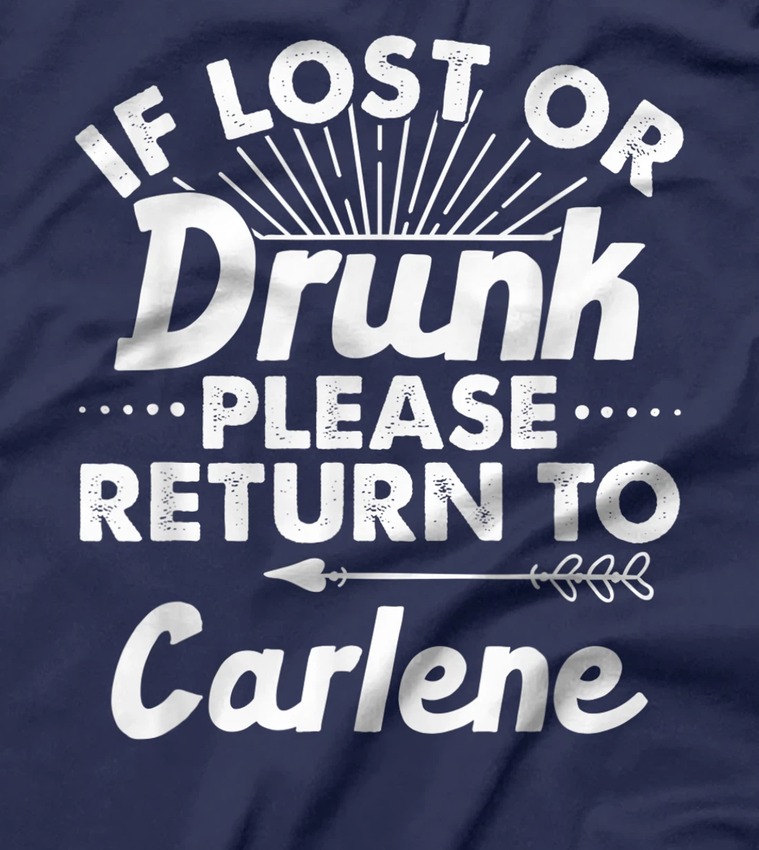 If Lost Or Drunk Please Return To CARLENE Gift Name Women T-Shirt