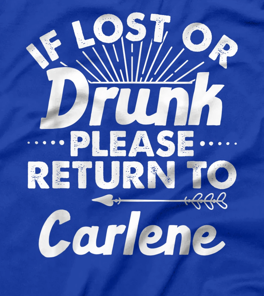 If Lost Or Drunk Please Return To CARLENE Gift Name Women T-Shirt