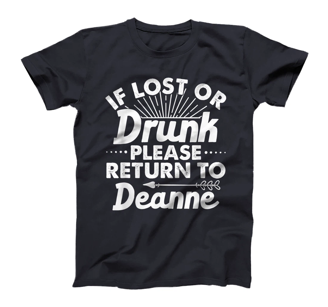 If Lost Or Drunk Please Return To DEANNE Gift Name Women T-Shirt