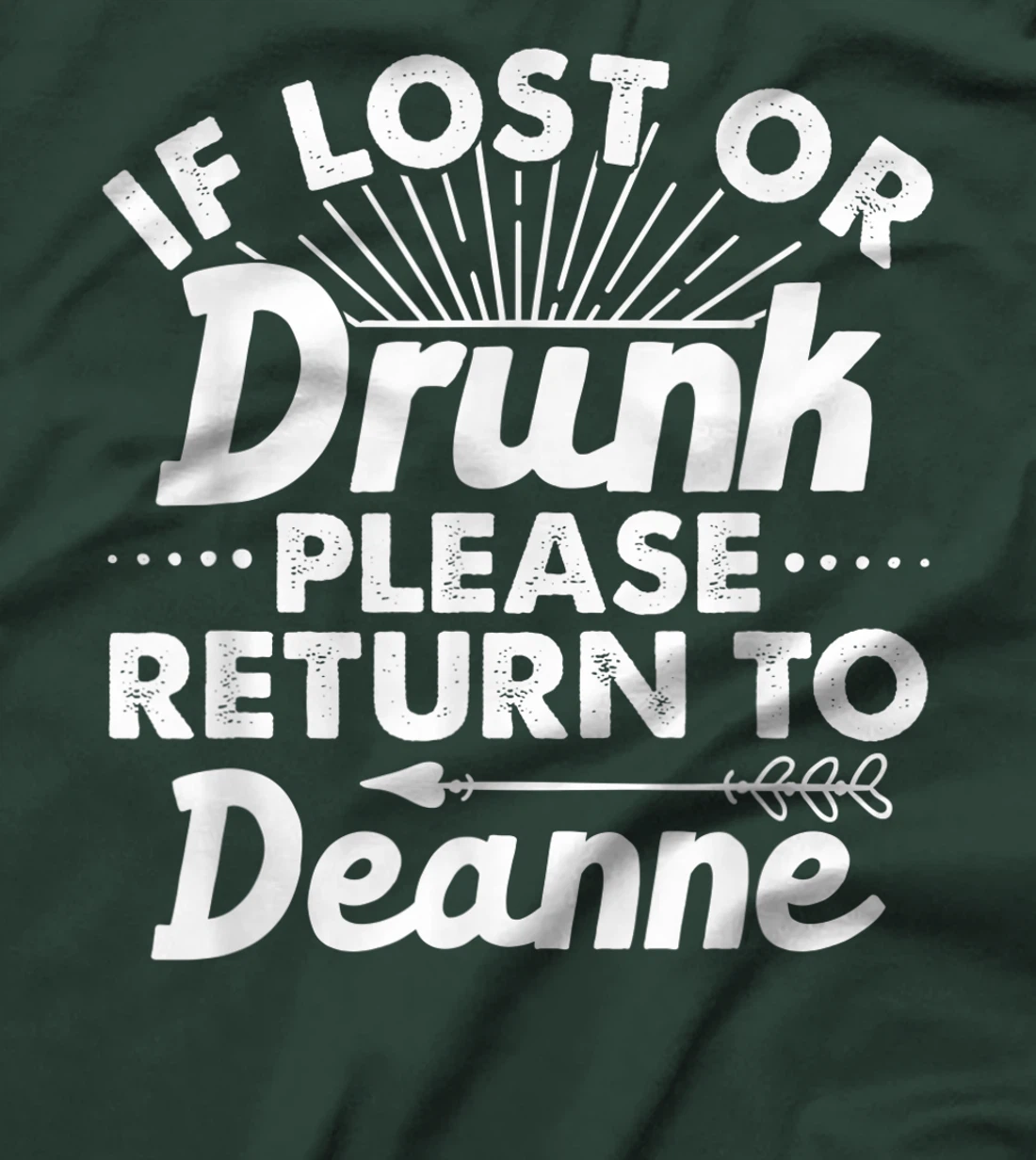If Lost Or Drunk Please Return To DEANNE Gift Name Women T-Shirt