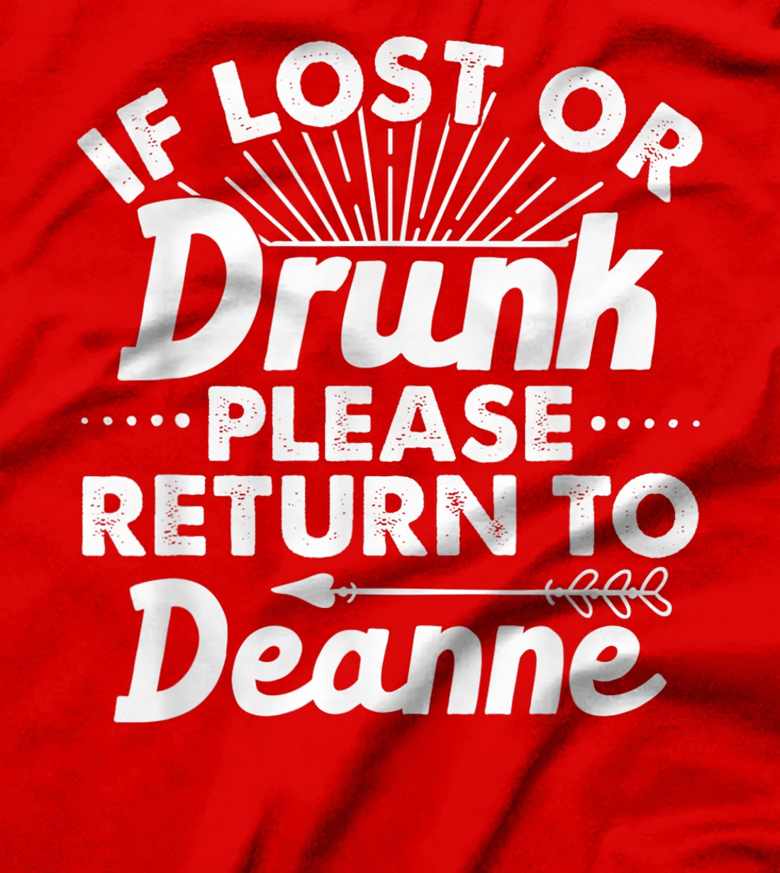 If Lost Or Drunk Please Return To DEANNE Gift Name Women T-Shirt