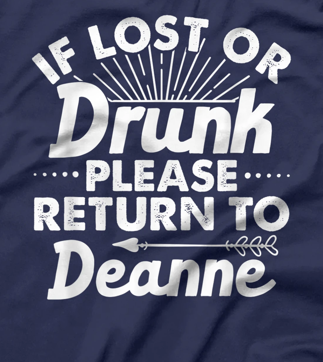 If Lost Or Drunk Please Return To DEANNE Gift Name Women T-Shirt