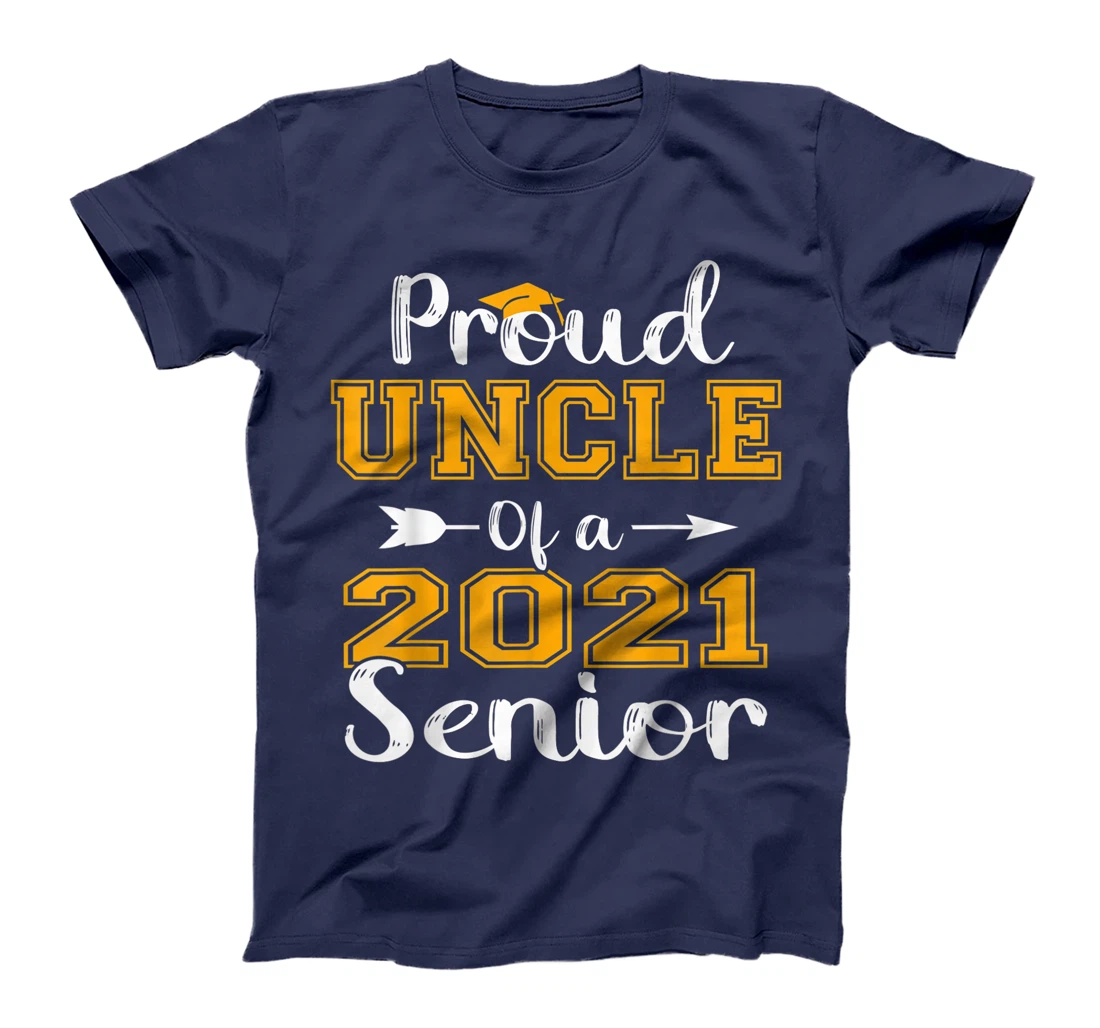 Proud Uncle Of A 2021 Senior Graduate T-Shirt