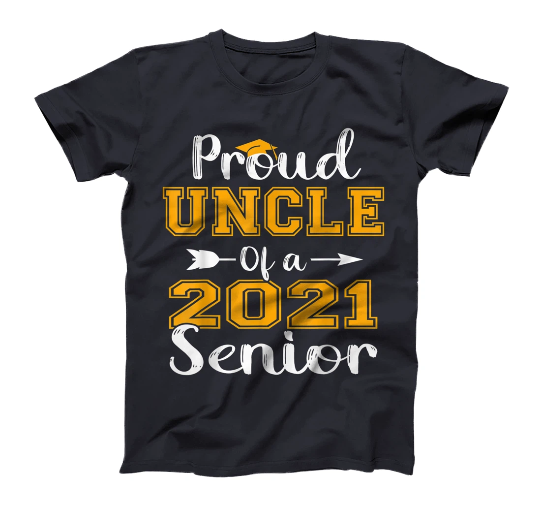 Proud Uncle Of A 2021 Senior Graduate T-Shirt