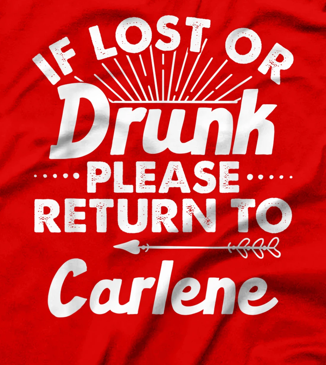 If Lost Or Drunk Please Return To CARLENE Gift Name Women T-Shirt