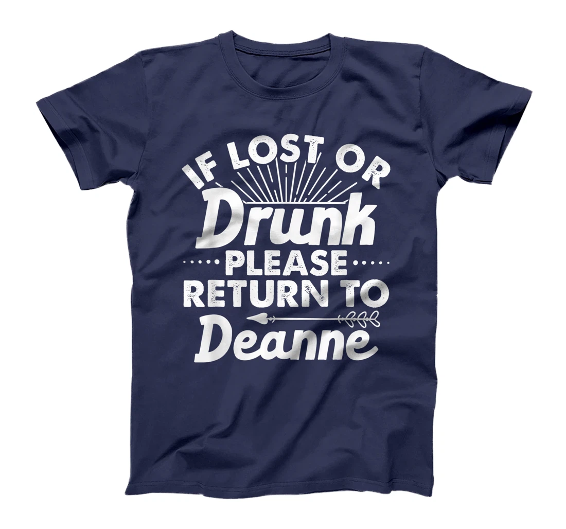 If Lost Or Drunk Please Return To DEANNE Gift Name Women T-Shirt