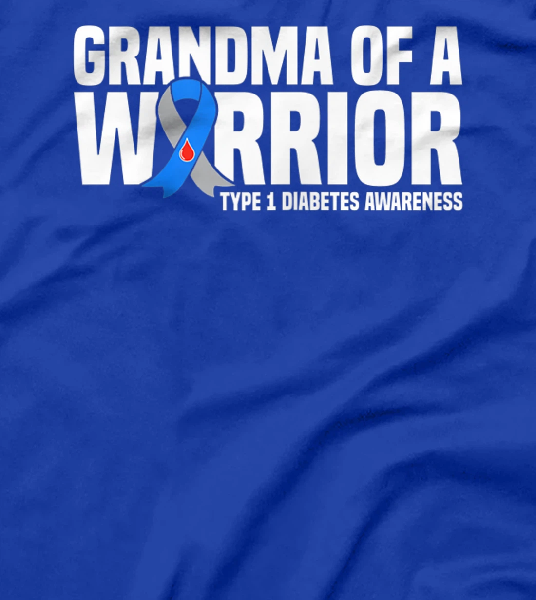 Womens Grandma of a Warrior Type 1 Diabetes Awareness T-Shirt