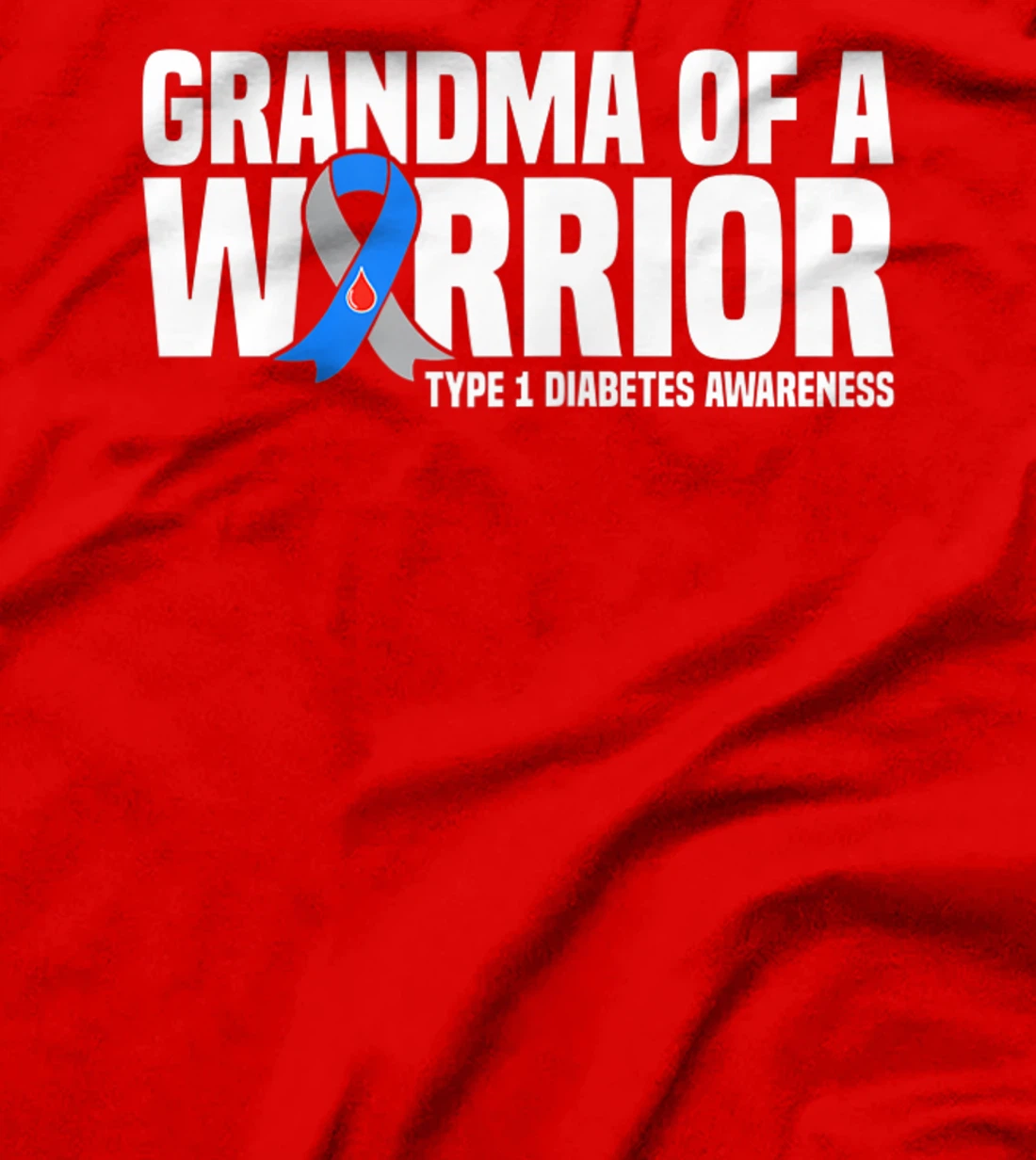 Womens Grandma of a Warrior Type 1 Diabetes Awareness T-Shirt