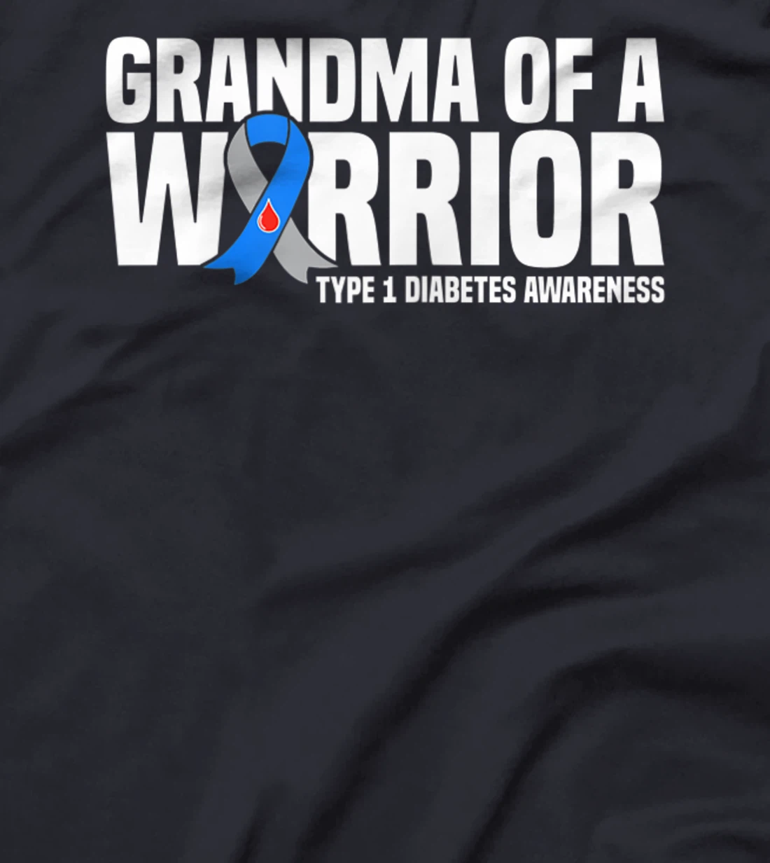 Womens Grandma of a Warrior Type 1 Diabetes Awareness T-Shirt