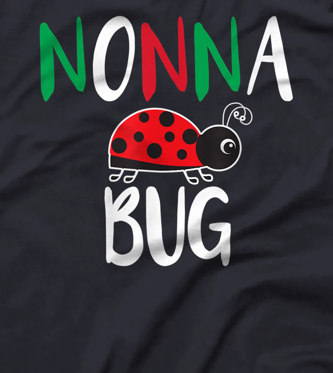 Nonna Bug Ladybug Italian Grandma Funny T-Shirt