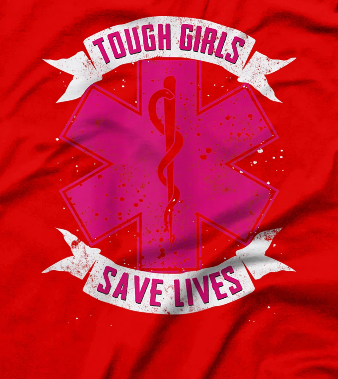 EMT Paramedic EMS Emergency Tough Girls Save Lifes T-Shirt