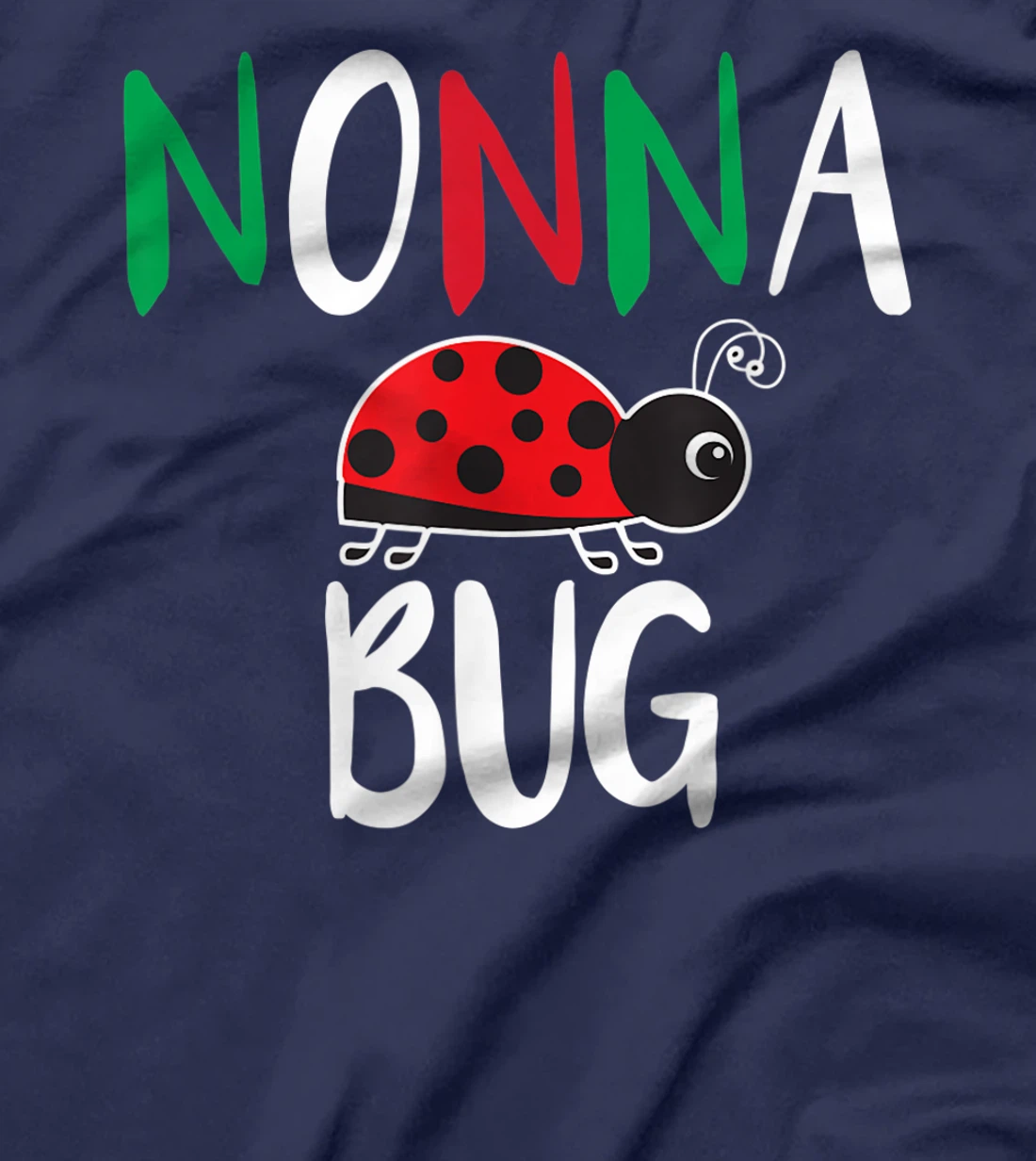 Nonna Bug Ladybug Italian Grandma Funny T-Shirt