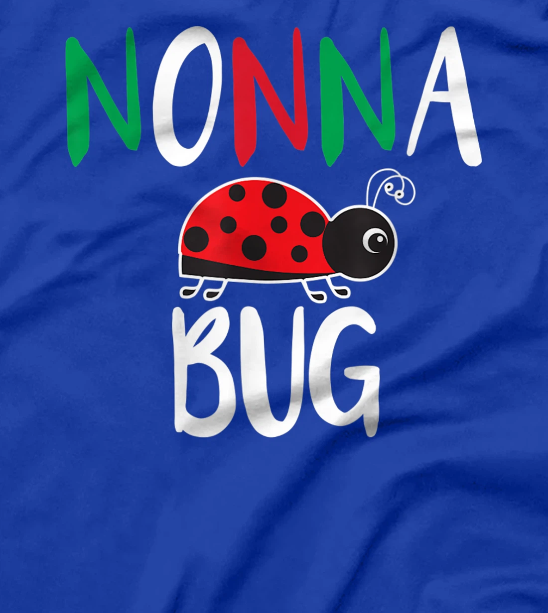 Nonna Bug Ladybug Italian Grandma Funny T-Shirt