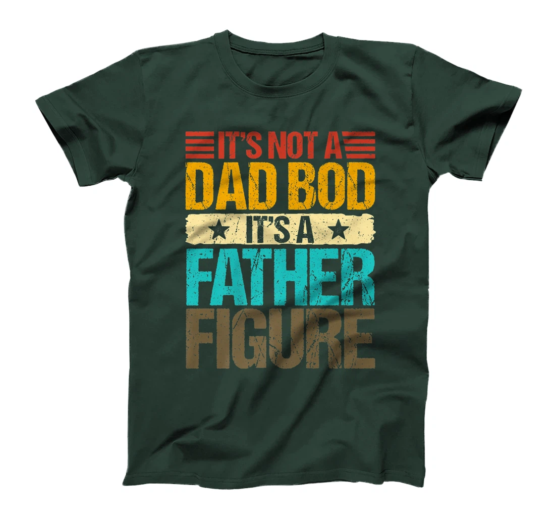 It's Not A Dad Bod It's A Father Figure Funny Fathers Day Premium T-Shirt