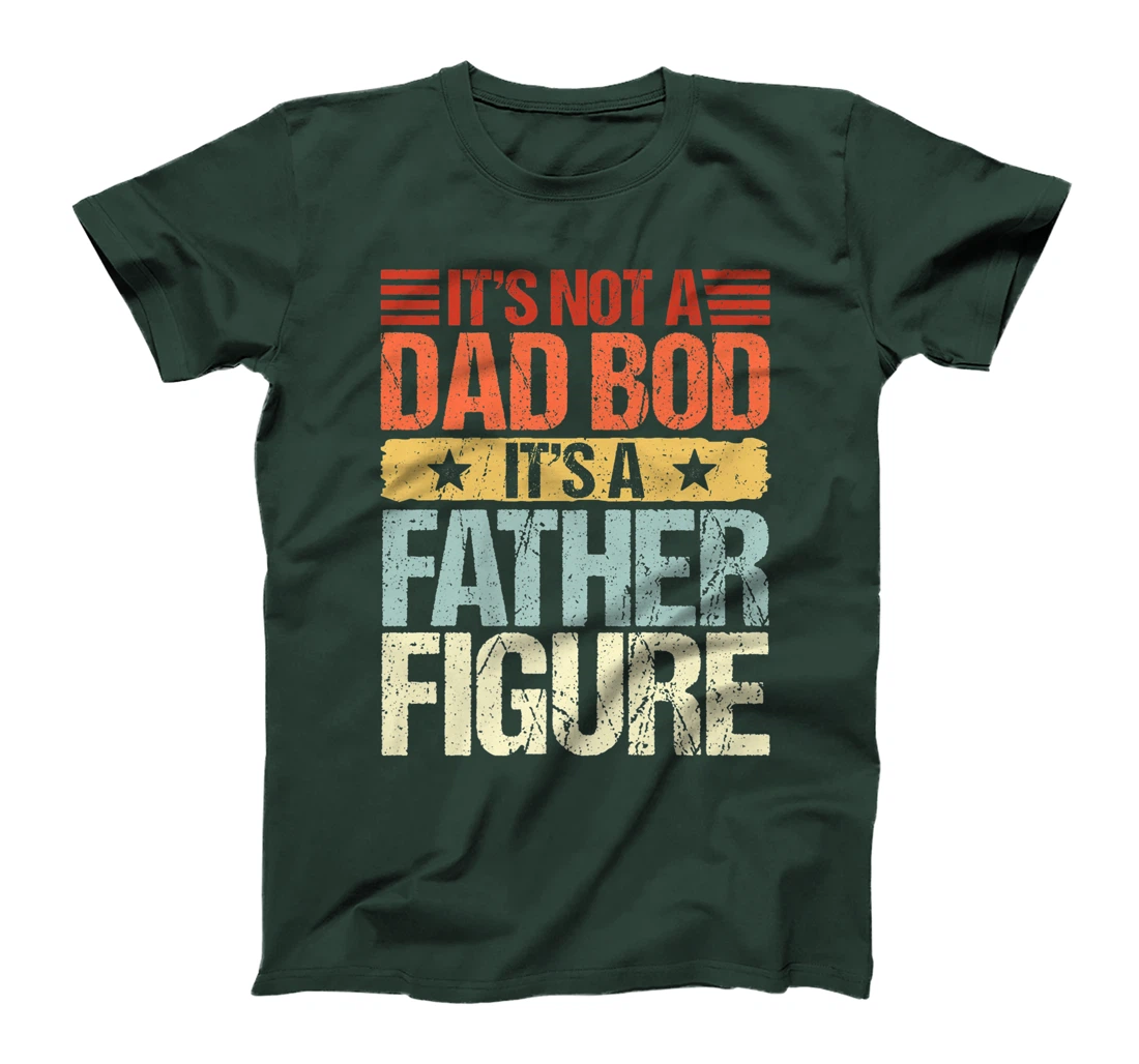 It's Not A Dad Bod It's A Father Figure Funny Fathers Day Premium T-Shirt