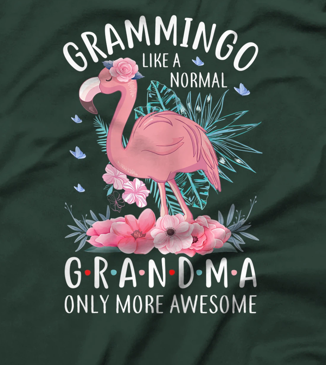 Womens Grammingo Like A Normal Grandma Only More Awesome Floral Mom T-Shirt