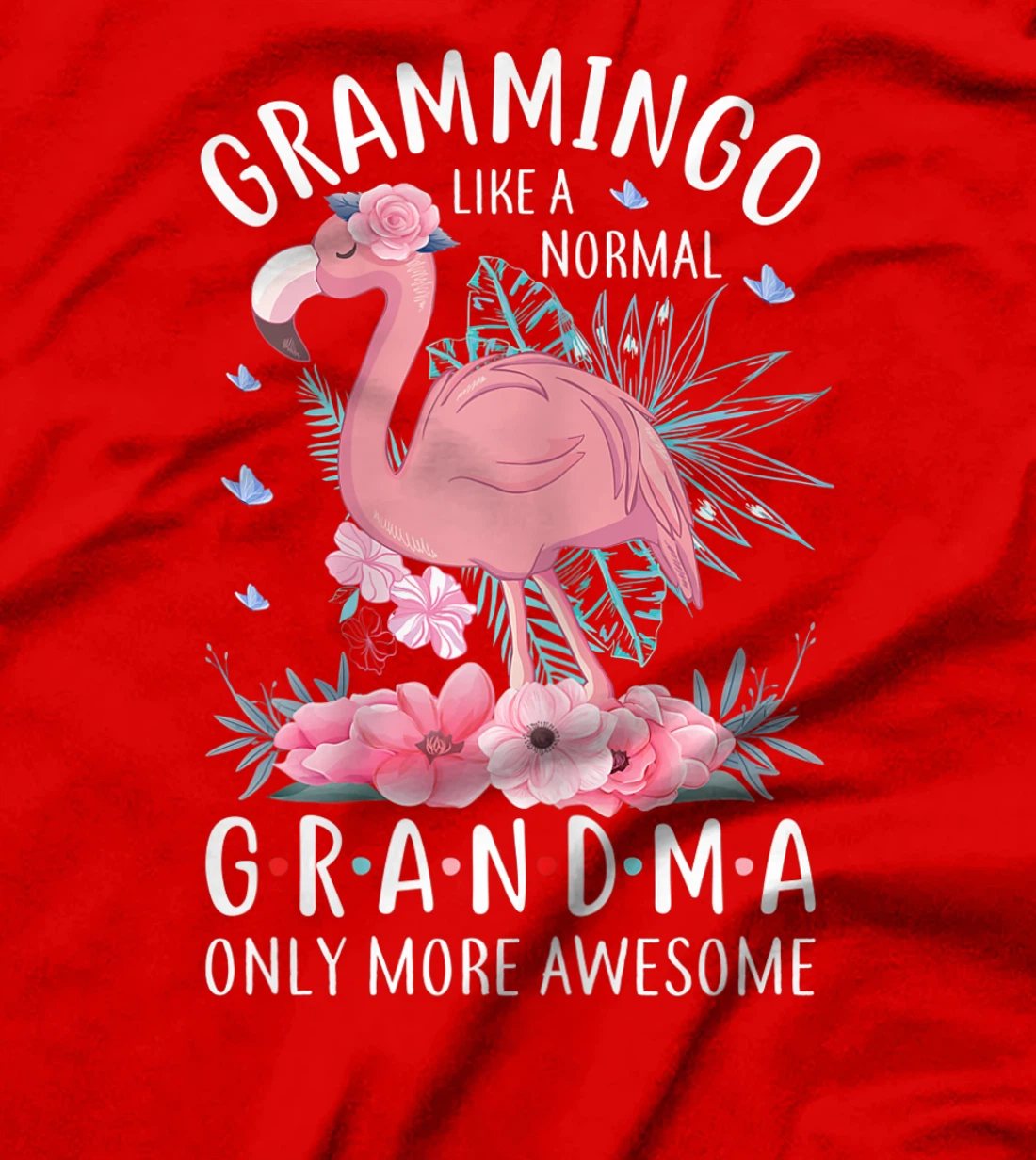 Womens Grammingo Like A Normal Grandma Only More Awesome Floral Mom T-Shirt