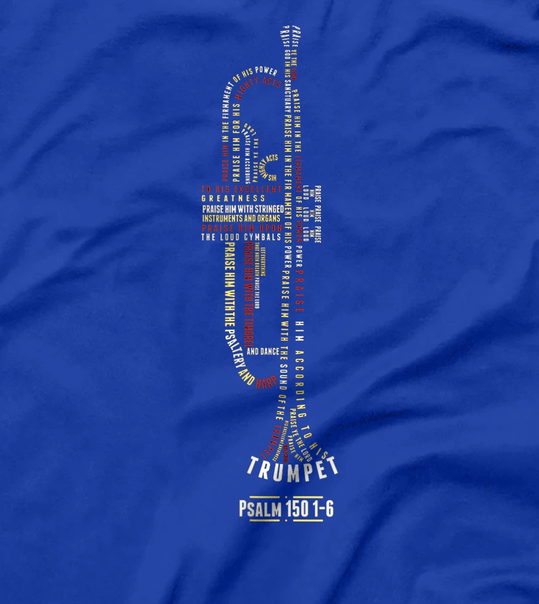 Praise him with strings -Psalm 150- Trumpet Player T-Shirt